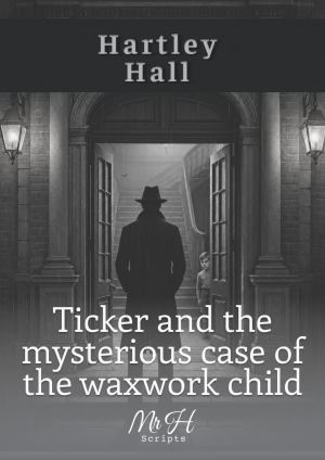 Ticker and the mysterious case of the waxwork child